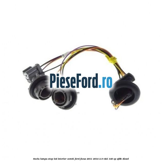 Soclu lampa stop LED interior combi Ford Focus 2011-2014 2.0 TDCi 140 cp UFDB diesel