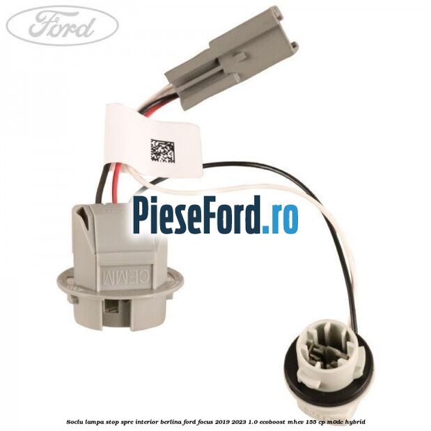 Soclu lampa stop spre interior berlina Ford Focus 2019-2023 1.0 EcoBoost mHEV 155 cp M0DC Hybrid