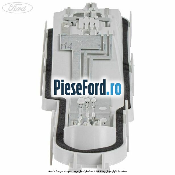 Soclu lampa stop stanga Ford Fusion 1.25 75 cp FUJA, FUJB benzina