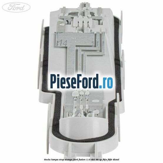 Soclu lampa stop stanga Ford Fusion 1.4 TDCi 68 cp F6JA, F6JB diesel