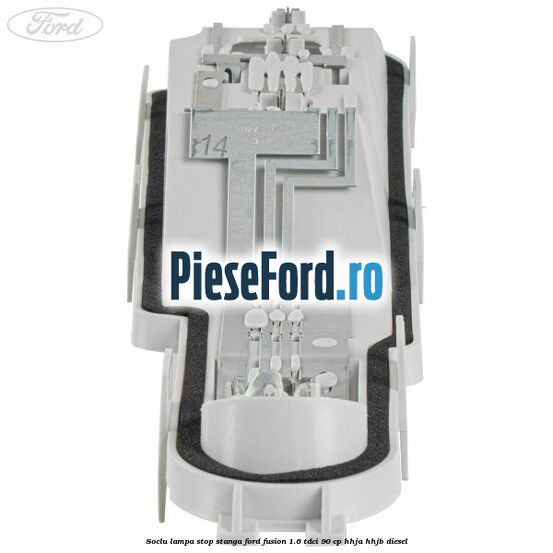 Soclu lampa stop stanga Ford Fusion 1.6 TDCi 90 cp HHJA, HHJB diesel