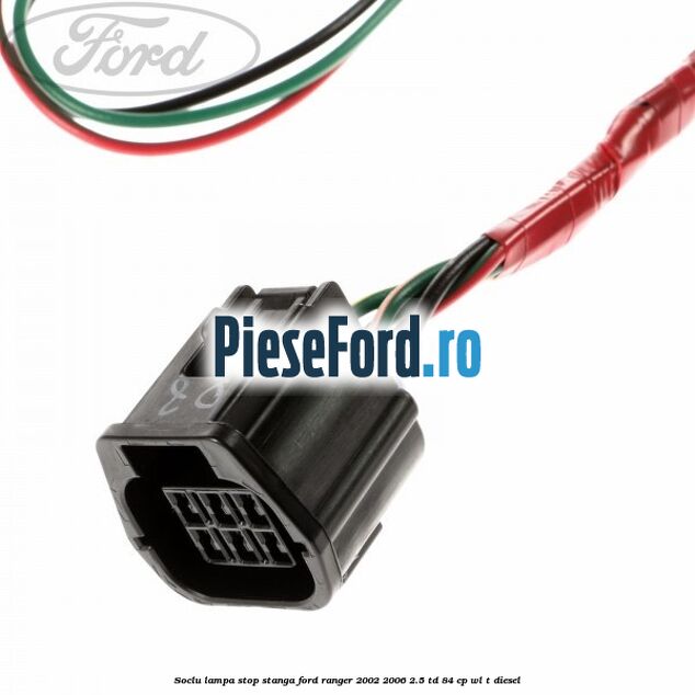 Soclu lampa stop stanga Ford Ranger 2002-2006 2.5 TD 84 cp WL-T diesel