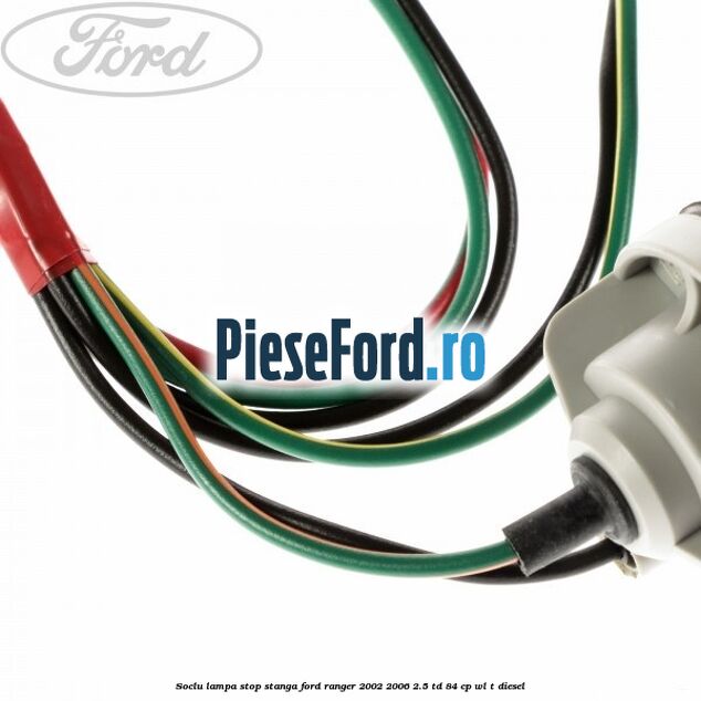 Soclu lampa stop stanga Ford Ranger 2002-2006 2.5 TD 84 cp WL-T diesel