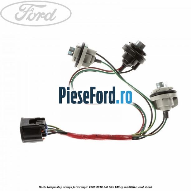Soclu lampa stop stanga Ford Ranger 2006-2012 3.0 TDCi 156 cp MD30DITC, WEAT diesel