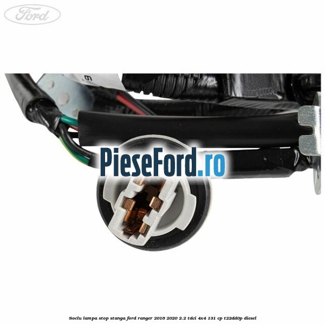 Soclu lampa stop stanga Ford Ranger 2016-2020 2.2 TDCi 4x4 131 cp Soclu lampa stop stanga Ford Ranger 2016-2020 2.2 TDCi 4x4 131 cp T22DD0P diesel
