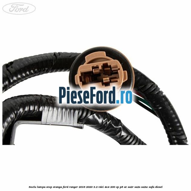 Soclu lampa stop stanga Ford Ranger 2016-2020 3.2 TDCi 4x4 200 cp P5-AT, SA2R, SA2S, SA2W, SAFA diesel