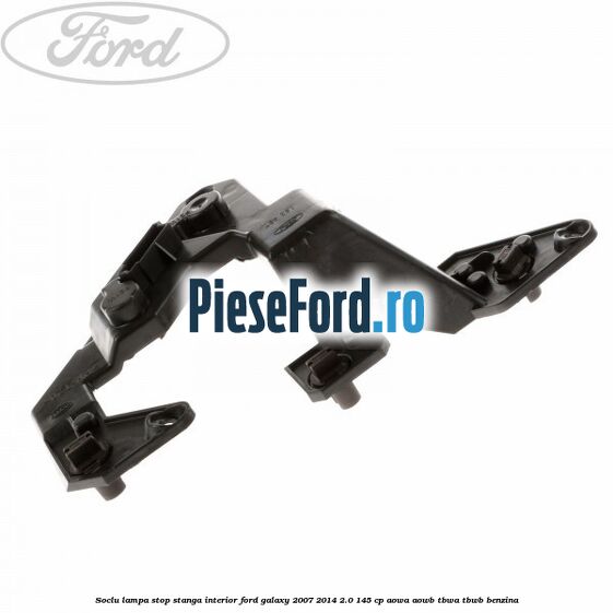 Soclu lampa stop stanga interior Ford Galaxy 2007-2014 2.0 145 cp AOWA, AOWB, TBWA, TBWB benzina