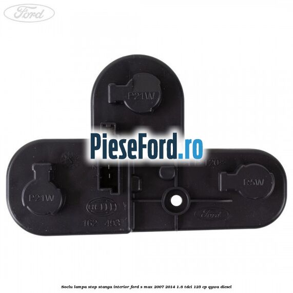 Soclu lampa stop stanga interior Ford S-Max 2007-2014 1.8 TDCi 125 cp Soclu lampa stop stanga interior Ford S-Max 2007-2014 1.8 TDCi 125 cp QYWA diesel