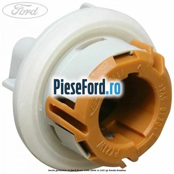 Soclu proiector RS Ford Focus 1998-2004 RS 215 cp HMDA benzina