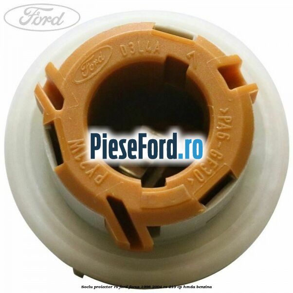 Soclu proiector RS Ford Focus 1998-2004 RS 215 cp HMDA benzina