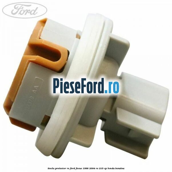 Soclu proiector RS Ford Focus 1998-2004 RS 215 cp HMDA benzina