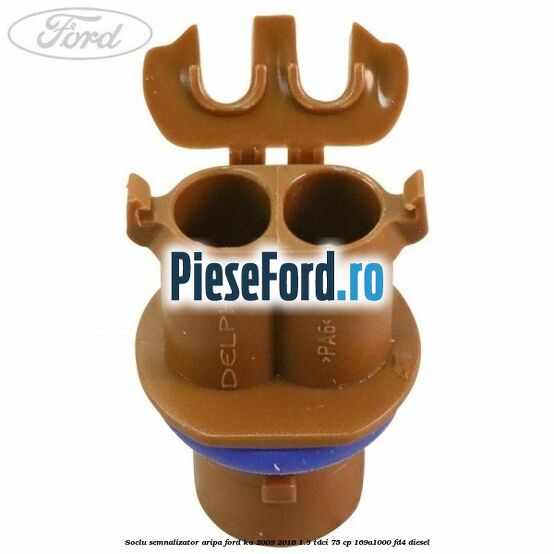 Soclu semnalizator aripa Ford Ka 2009-2016 1.3 TDCi 75 cp 169A1000, FD4 diesel
