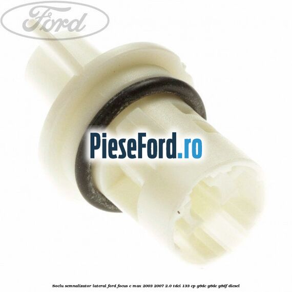 Soclu semnalizator lateral Ford Focus C-Max 2003-2007 2.0 TDCi 133 cp G6DC, G6DE, G6DF diesel