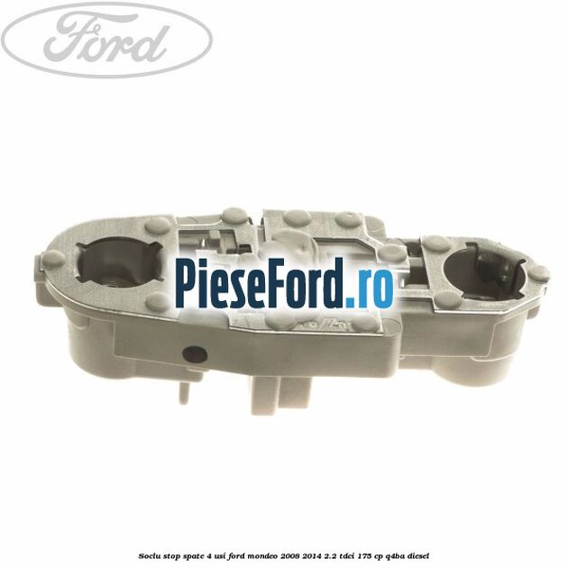 Soclu stop spate, 4 usi Ford Mondeo 2008-2014 2.2 TDCi 175 cp Q4BA diesel