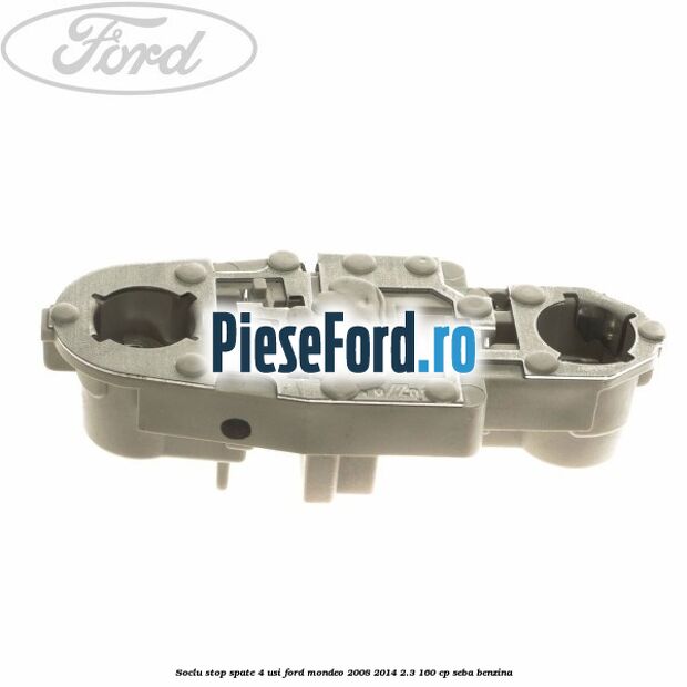 Soclu stop spate, 4 usi Ford Mondeo 2008-2014 2.3 160 cp Soclu stop spate, 4 usi Ford Mondeo 2008-2014 2.3 160 cp SEBA benzina