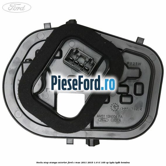 Soclu stop stanga exterior Ford C-Max 2011-2015 1.6 Ti 105 cp Soclu stop stanga exterior Ford C-Max 2011-2015 1.6 Ti 105 cp IQDA, IQDB benzina