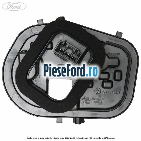 Soclu stop stanga exterior Ford C-Max 2016-2020 1.5 EcoBoost 150 cp M8DB, M8DF benzina