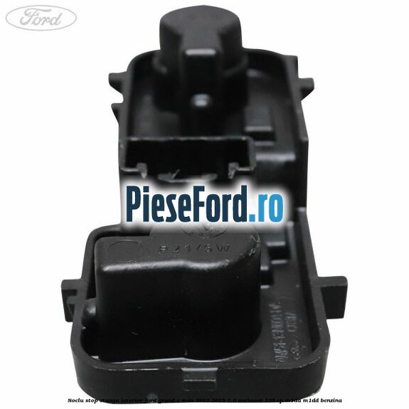 Soclu stop stanga interior Ford Grand C-Max 2011-2015 1.0 EcoBoost 125 cp M1DA, M1DD benzina