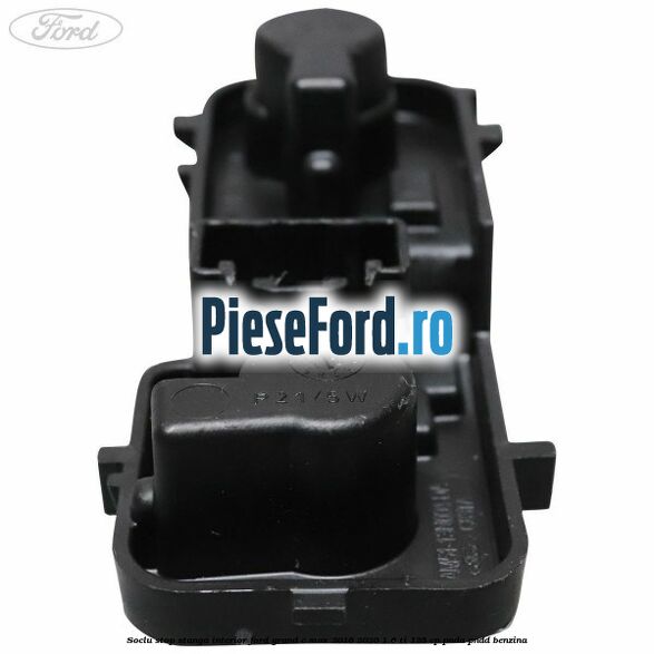Soclu stop stanga interior Ford Grand C-Max 2016-2020 1.6 Ti 125 cp PNDA, PNDD benzina