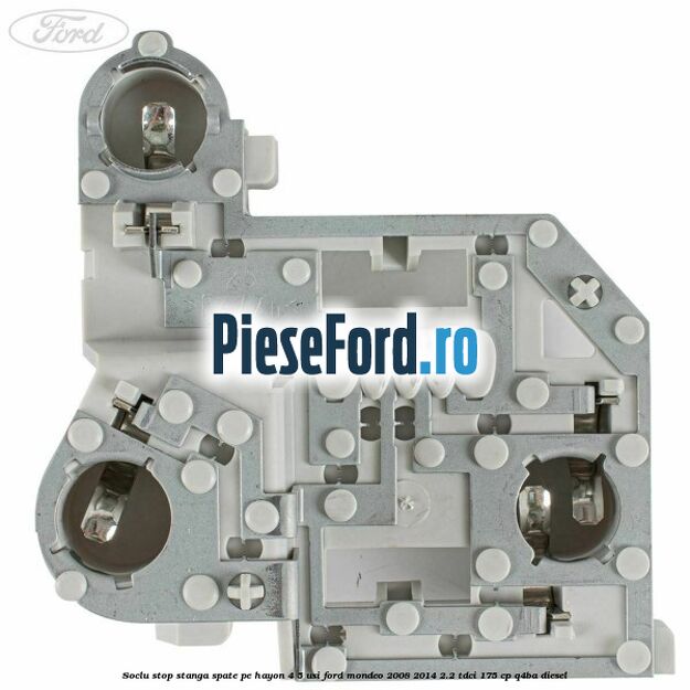 Soclu stop stanga spate, pe hayon 4/5 usi Ford Mondeo 2008-2014 2.2 TDCi 175 cp Q4BA diesel
