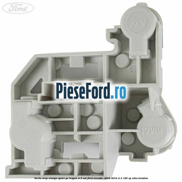 Soclu stop stanga spate, pe hayon 4/5 usi Ford Mondeo 2008-2014 2.3 160 cp SEBA benzina