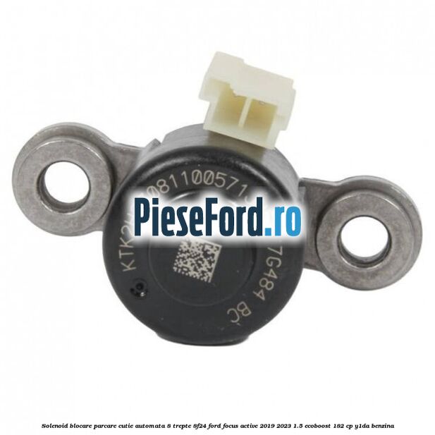 Solenoid blocare parcare cutie automata 8 trepte 8F24 Ford Focus Active 2019-2023 1.5 EcoBoost 182 cp Y1DA benzina