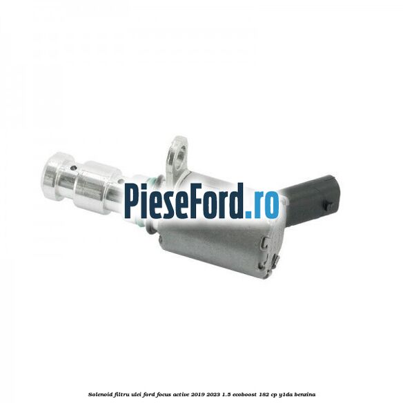Solenoid filtru ulei Ford Focus Active 2019-2023 1.5 EcoBoost 182 cp Y1DA benzina