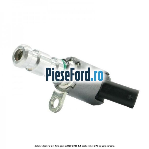 Solenoid filtru ulei Ford Puma 2020-2023 1.5 EcoBoost ST 200 cp YZJA benzina