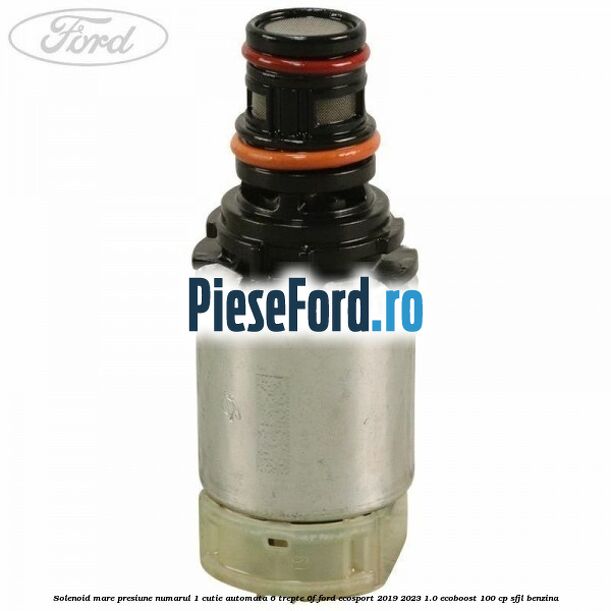 Solenoid mare presiune numarul 1 cutie automata 6 trepte 6F Ford EcoSport 2019-2023 1.0 EcoBoost 100 cp SFJL benzina