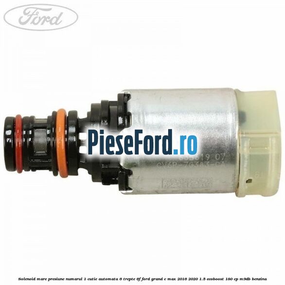 Solenoid mare presiune numarul 1 cutie automata 6 trepte 6F Ford Grand C-Max 2016-2020 1.5 EcoBoost 180 cp M9DB benzina