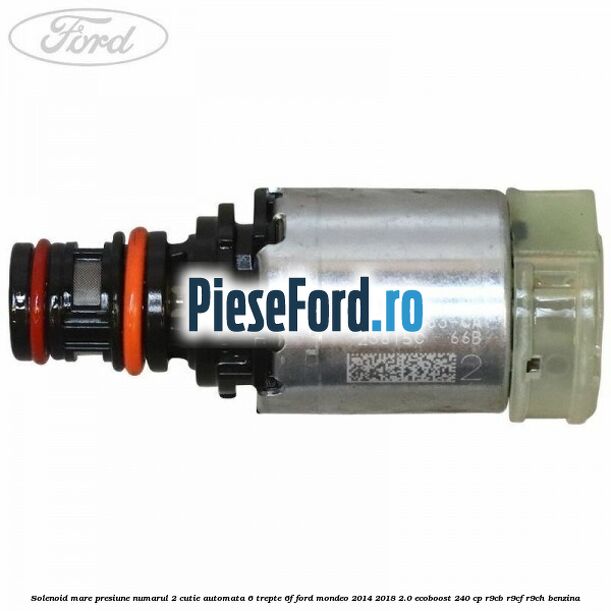 Solenoid mare presiune numarul 2 cutie automata 6 trepte 6F Ford Mondeo 2014-2018 2.0 EcoBoost 240 cp R9CB, R9CF, R9CH benzina