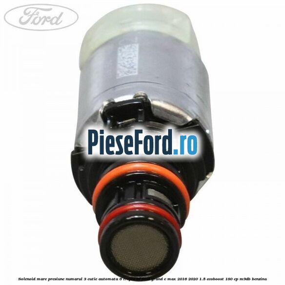 Solenoid mare presiune numarul 3 cutie automata 6 trepte 6F Ford Grand C-Max 2016-2020 1.5 EcoBoost 180 cp M9DB benzina