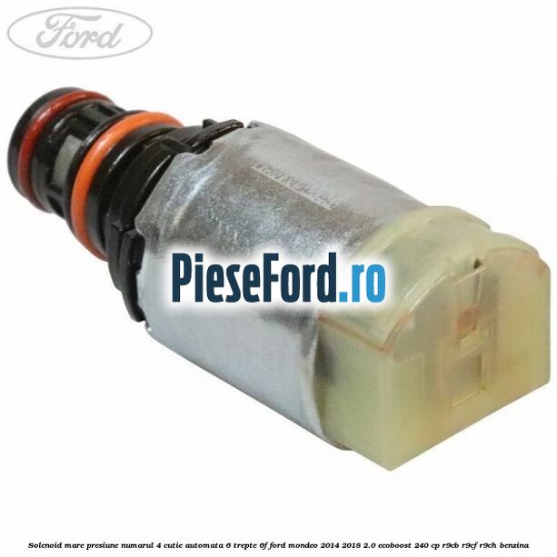 Solenoid mare presiune numarul 4 cutie automata 6 trepte 6F Ford Mondeo 2014-2018 2.0 EcoBoost 240 cp R9CB, R9CF, R9CH benzina