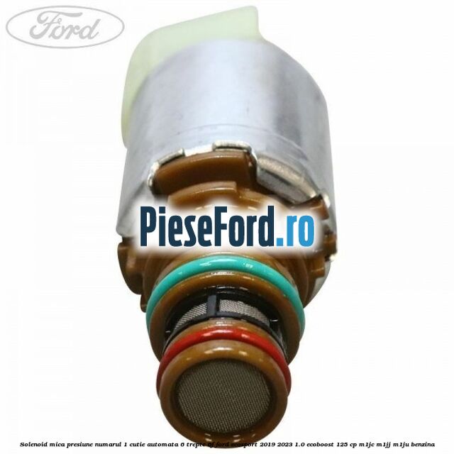 Solenoid mica presiune numarul 1 cutie automata 6 trepte 6F Ford EcoSport 2019-2023 1.0 EcoBoost 125 cp M1JC, M1JJ, M1JU benzina