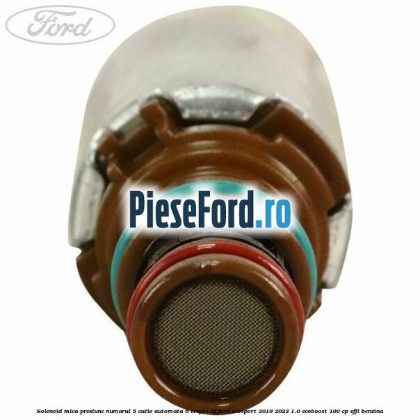 Solenoid mica presiune numarul 5 cutie automata 6 trepte 6F Ford EcoSport 2019-2023 1.0 EcoBoost 100 cp SFJL benzina