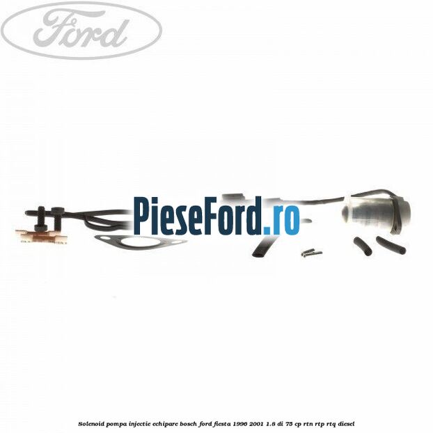 Solenoid pompa injectie echipare Bosch Ford Fiesta 1996-2001 1.8 DI 75 cp Solenoid pompa injectie echipare Bosch Ford Fiesta 1996-2001 1.8 DI 75 cp RTN, RTP, RTQ diesel