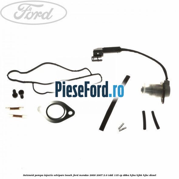 Solenoid pompa injectie echipare Bosch Ford Mondeo 2000-2007 2.0 TDDI 115 cp