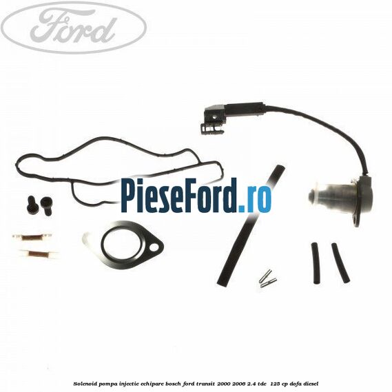 Solenoid pompa injectie echipare Bosch Ford Transit 2000-2006 2.4 TDE  125 cp