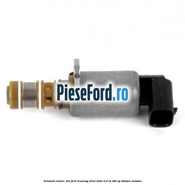 Solenoid racitor ulei Ford Mustang 2018-2022 5.0 V8 450 cp 50SDEM benzina