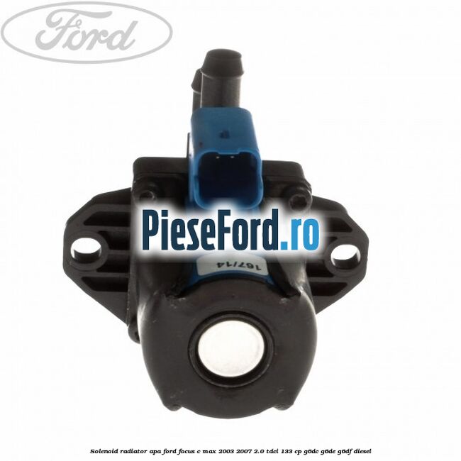 Solenoid radiator apa Ford Focus C-Max 2003-2007 2.0 TDCi 133 cp G6DC, G6DE, G6DF diesel