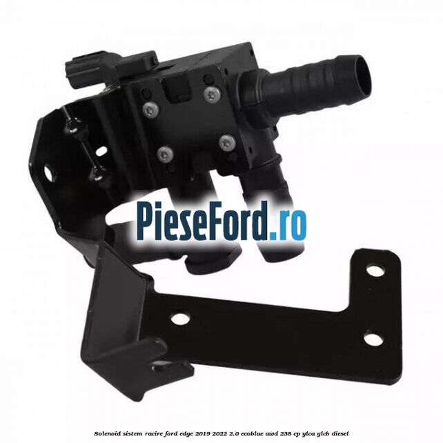 Solenoid sistem racire Ford Edge 2019-2022 2.0 EcoBlue AWD 238 cp YLCA, YLCB diesel