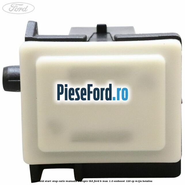 Solenoid start stop cutie manuala 5 trepte IB5 Ford B-Max 1.0 EcoBoost 120 cp M1JA benzina