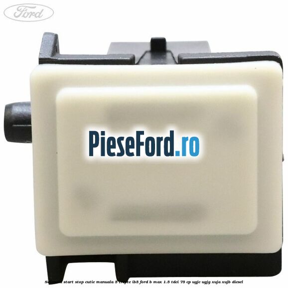 Solenoid start stop cutie manuala 5 trepte IB5 Ford B-Max 1.5 TDCi 75 cp UGJC, UGJG, XUJA, XUJB diesel