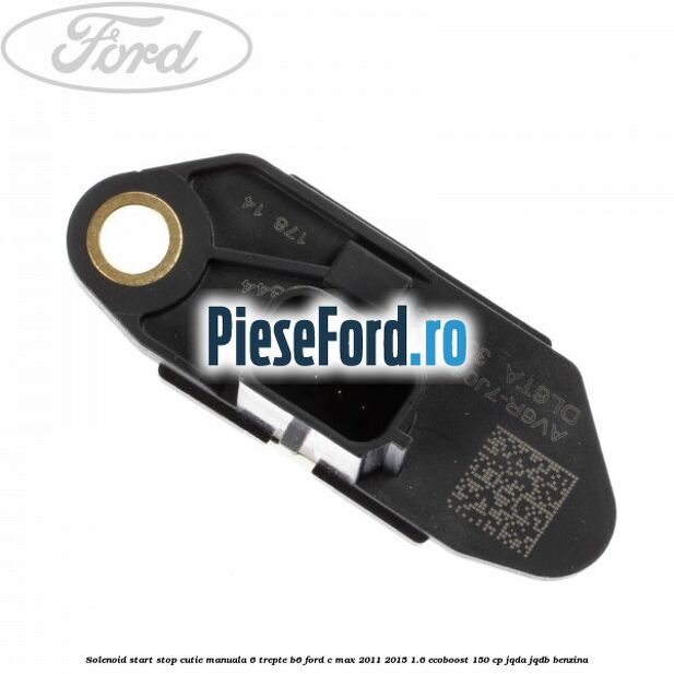 Solenoid start stop cutie manuala 6 trepte B6 Ford C-Max 2011-2015 1.6 EcoBoost 150 cp JQDA, JQDB benzina
