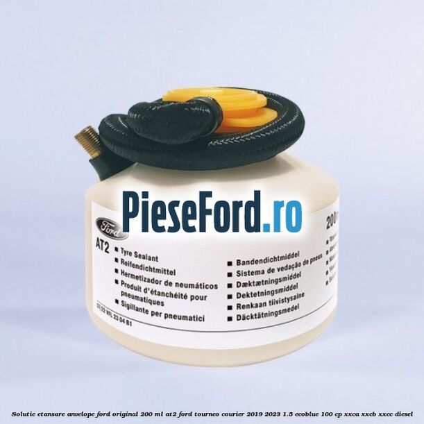 Solutie etansare anvelope Ford original 200 ml AT2 Ford Tourneo Courier 2019-2023 1.5 EcoBlue 100 cp XXCA, XXCB, XXCC diesel