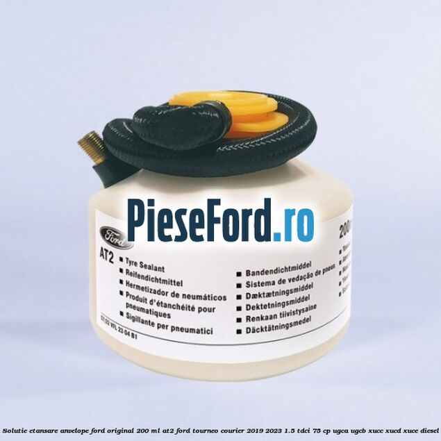 Solutie etansare anvelope Ford original 200 ml AT2 Ford Tourneo Courier 2019-2023 1.5 TDCi 75 cp UGCA, UGCB, XUCC, XUCD, XUCE, diesel