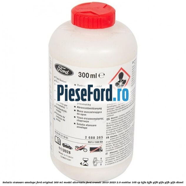 Solutie etansare anvelope Ford original 300 ml model alternativ Ford Transit 2019-2023 2.0 EcoBlue 105 cp BJFA, BJFB, YLF6, YLFA, YLFB, YLFS diesel