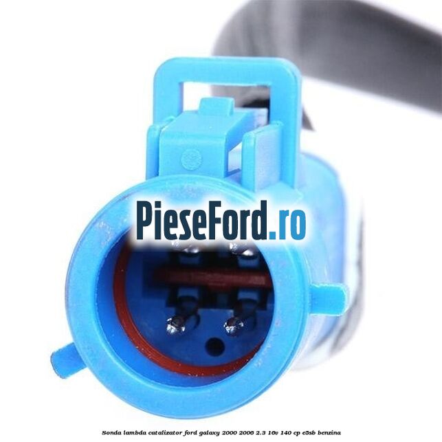 Sonda lambda catalizator Ford Galaxy 2000-2006 2.3 16V 140 cp E5SB benzina