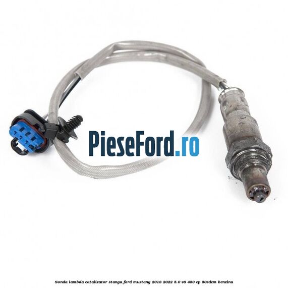 Sonda lambda catalizator stanga Ford Mustang 2018-2022 5.0 V8 450 cp 50SDEM benzina