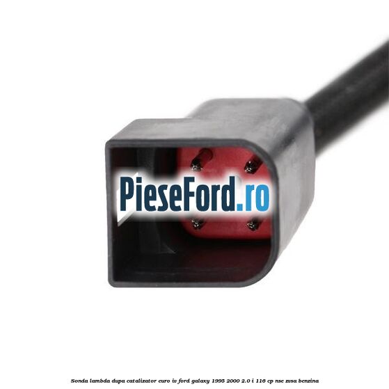 Sonda lambda, dupa catalizator euro IV Ford Galaxy 1995-2000 2.0 i 116 cp NSE, ZVSA benzina